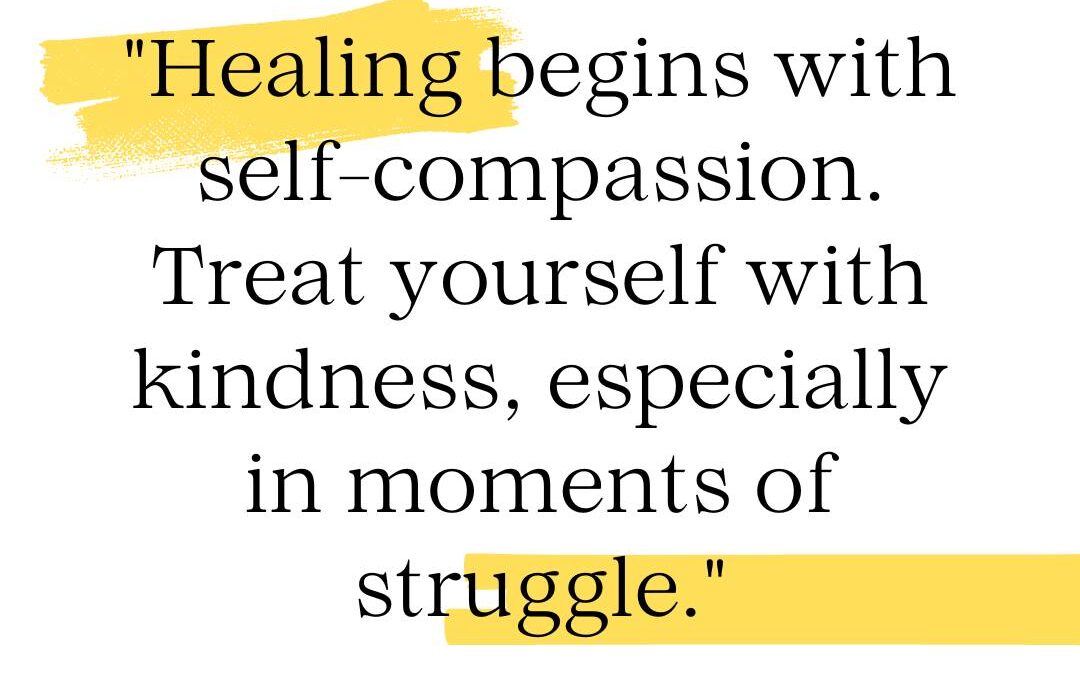 Healing Begins With Self-Compassion